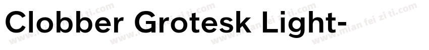 Clobber Grotesk Light字体转换